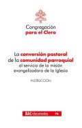 La conversi�n pastoral de la comunidad parroquial al servicio de la misi�n evangelizadora de la Iglesia
