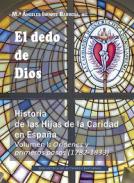 El dedo de Dios : historia de las Hijas de la Caridad en Espa�a, 1