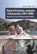 Anys d'il�lusions, aven�os i frustracions (1971-1992)