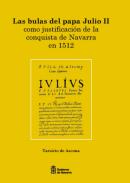Las bulas del papa Julio II como justificaci�n de la conquista de Navarra en 1512