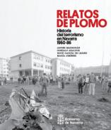 Relatos de plomo : historia del terrorismo en Navarra, 1