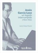 Jes�s Garc�a Leoz, un legado interrumpido (1904-1953)