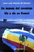 En manos del enemigo. Vis a vis en Hawai