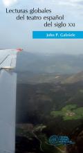 Lecturas globales del teatro espa�ol del siglo XXI