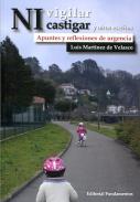 Ni vigilar ni castigar y otros escritos