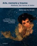 Arte, memoria y trauma : Aletheia, dar forma al dolor, 2