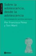 Sobre la adolescencia, desde la adolescencia
