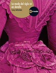 La moda del siglo XIX en detalle