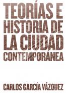 Teor�as e historia de la ciudad contempor�nia
