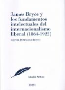 James Bryce y los fundamentos intelectuales del internacionalismo liberal (1864-1922)