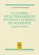 La guerra en el pensamiento pol�tico y jur�dico de Occidente (1500-1700)