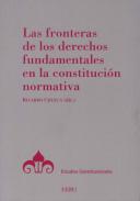 Las fronteras de los derechos fundamentales en la constituci�n normativa