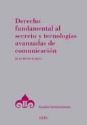 Derecho fundamental al secreto y tecnolog�as avanzadas de comunicaci�n