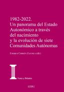 Un panorama del Estado Auton�mico a trav�s del nacimiento y la evoluci�n de siete Comunidades Aut�nomas, 1982-2022
