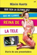 Que sea la �ltima vez que me llamas reina de la tele