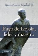 ��igo de Loyola, l�der y maestro