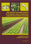 Determinaci�n del estado sanitario de las plantas, suelo e instalaciones y elecci�n de los m�todos de control 