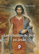 Las rebeldias de Dios en Jes�s