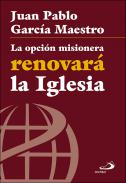 La opci�n misionera renovar� la Iglesia