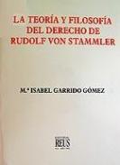 La teor�a y filosof�a del derecho de Rudolf Von Stammler