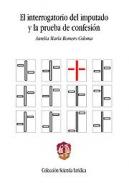 El interrogatorio del imputado y la prueba de confesi�n