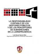La responsabilidad contable de los gestores p�blicos y de los perceptores de subvenciones en la jurisprudencia