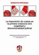 La imposici�n de costas en la primera instancia civil, legalidad y discrecionalidad judicial