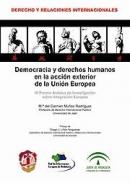 Democracia y derechos humanos en la acci�n exterior de la Uni�n Europea