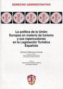 La pol�tica de la Uni�n Europea en materia de turismo y sus repercusiones en la legislaci�n tur�stica espa�ola