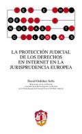 La protecci�n judicial de los derechos en Internet en la jurisprudencia europea