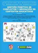 Gesti�n positiva de conflictos y mediaci�n en contextos educativos