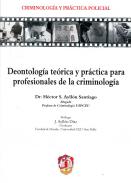 Deontolog�a te�rica y pr�ctica para profesionales de la criminolog�a