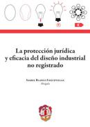 La protecci�n jur�dica y eficacia del dise�o industrial no registrado