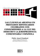 Las cl�usulas abusivas en pr�stamos hipotecarios celebrados con consumidores a la luz del Derecho y la jurisprudencia comunitaria y espa�ola