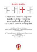 Determinaci�n del r�gimen jur�dico de la econom�a conyugal en los �mbitos europeo e intraestatal espa�ol