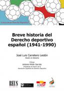 Breve historia del Derecho deportivo espa�ol (1941-1990)