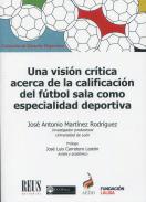 Una visi�n cr�tica acerca de la calificaci�n del f�tbol sala como especialidad deportiva