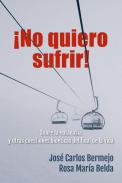 �No quiero sufrir!