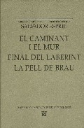 El caminant i el mur ; Final del laberint ; La pell de brau