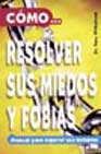 C�mo resolver sus miedos y fobias