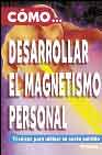 C�mo -- desarrollar su magnetismo personal