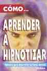 C�mo... aprender a hipnotizar
