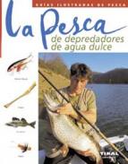 La Pesca de depredadores de agua dulce