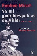 Yo fui guardaespaldas de Hitler, 1940-1945