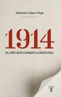 1914, el a�o que cambi� la historia