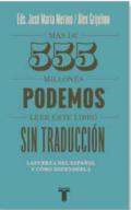 M�s de 555 millones podemos leer este libro sin traducci�n