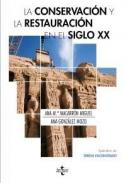 La conservaci�n y la restauraci�n en el siglo XX