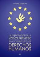 La participaci�n de la Uni�n Europea en tratados internacionales para la protecci�n de los derechos humanos