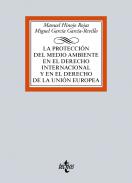 La protecci�n del medio ambiente en el Derecho Internacional y en el derecho de la Uni�n Europea
