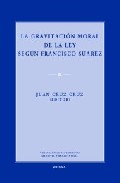 La gravitaci�n moral de la ley seg�n Francisco Su�rez